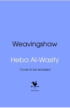 Coperta cărții 'Weavingshaw - Heba Al-wasity'