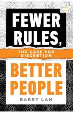 Coperta cărții 'Fewer Rules, Better People - Barry (university Of California Lam'