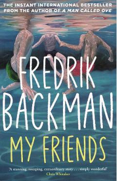 Poza produsului My Friends - Fredrik Backman