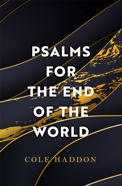 Psalms For The End Of The World - Cole Haddon