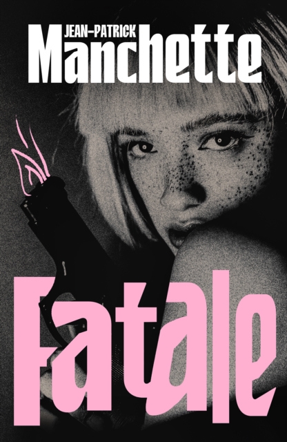 Coperta cărții 'Fatale - Jean-patrick Manchette'