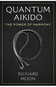 Poza produsului Quantum Aikido - Richard Moon