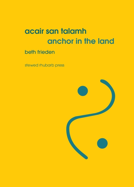 Acair san talamh / Anchor in the land - Beth Frieden