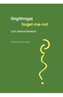 Coperta cărții 'Forgatmigej // Forget-me-not - Carl Alexandersson'