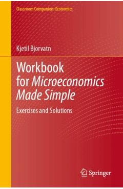Workbook for Microeconomics Made Simple - Kjetil Bjorvatn
