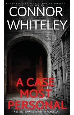 Poza produsului A Case Most Personal: A Bettie Private Eye Mystery Novella - Connor Whiteley