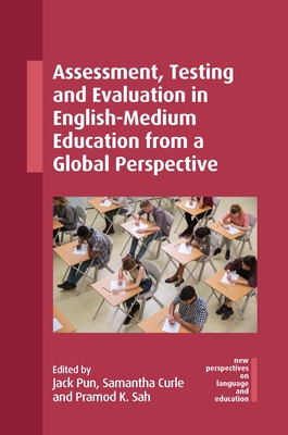 Assessment, Testing and Evaluation in English-Medium Education from a Global Perspective - Jack Pun