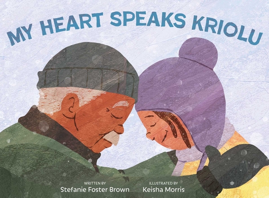My Heart Speaks Kriolu - Stefanie Foster Brown