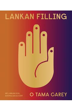 Coperta cărții 'Lankan Filling: Sri Lankan Soul, Australian Accent - O. Tama Carey'