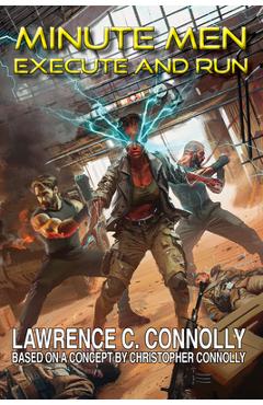Coperta cărții 'Minute Men: Execute & Run - Lawrence C. Connolly'
