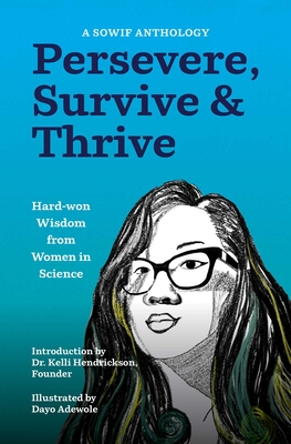 Persevere, Survive, & Thrive: Hard-Won Wisdom from Women in Science - Sowif Stories Of Women In Fluids