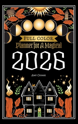 Planner for a Magical 2026: Full Color - Amy Cesari