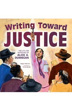 Poza produsului Writing Toward Justice: The Life and Reporting of Alice A. Dunnigan - Peggy Thomas