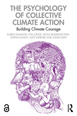 The Psychology of Collective Climate Action: Building Climate Courage - Karen Hamann