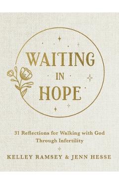 Coperta cărții 'Waiting in Hope: 31 Reflections for Walking with God Through Infertility - Kelley Ramsey'