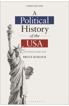 A Political History of the USA: One Nation Under God - Bruce Kuklick