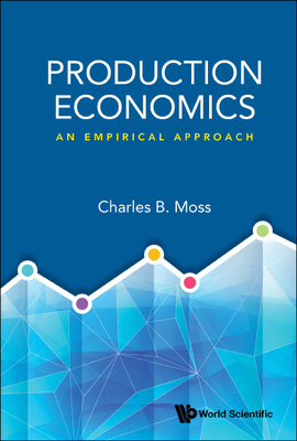 Coperta cărții 'Production Economics: An Empirical Approach - Charles Britt Moss'