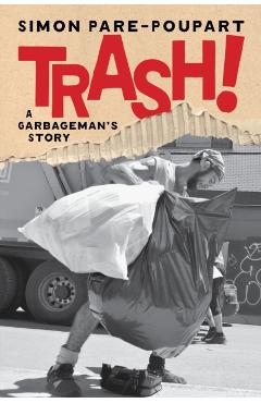 Coperta cărții 'Trash!: A Garbageman's Story - Simon Pare-poupart'