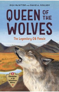 Queen of the Wolves: The Legendary 06 Female - Rick Mcintyre
