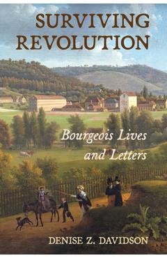 Coperta cărții 'Surviving Revolution: Bourgeois Lives and Letters - Denise Z. Davidson'