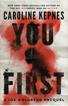Coperta cărții 'You First: A Joe Goldberg Prequel - Caroline Kepnes'