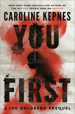 Coperta cărții 'You First: A Joe Goldberg Prequel - Caroline Kepnes'