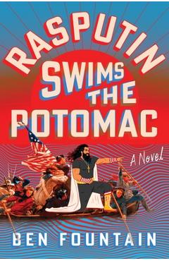 Coperta cărții 'Rasputin Swims the Potomac - Ben Fountain'