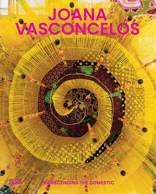 Joana Vasconcelos: Transcending the Domestic - Joana Vasconcelos