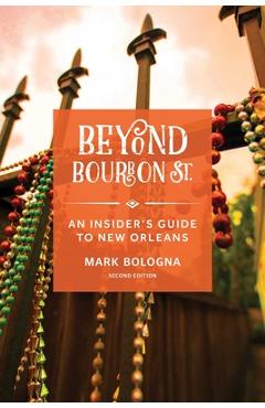 Coperta cărții 'Beyond Bourbon St.: An Insider's Guide to New Orleans - Mark Bologna'