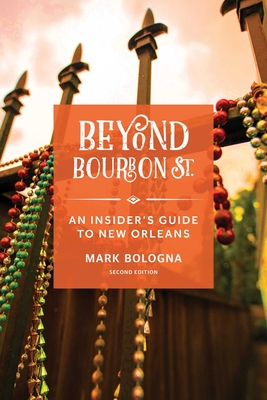 Coperta cărții 'Beyond Bourbon St.: An Insider's Guide to New Orleans - Mark Bologna'