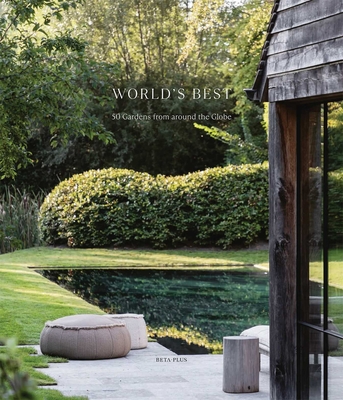 Coperta cărții 'World's Best: 50 Gardens from Around the Globe - Wim Pauwels'