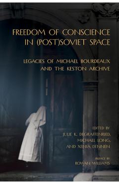 Coperta cărții 'Freedom of Conscience in (Post)Soviet Space: Legacies of Michael Bourdeaux and the Keston Archive - Julie K.'