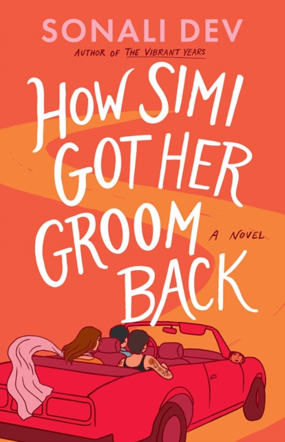 How Simi Got Her Groom Back - Sonali Dev