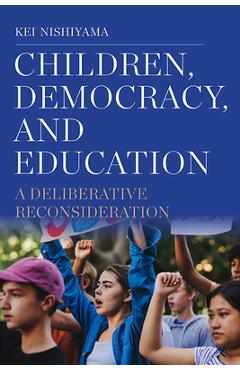 Poza produsului Children, Democracy, and Education: A Deliberative Reconsideration - Kei Nishiyama