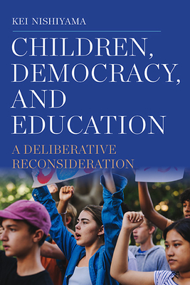 Children, Democracy, and Education: A Deliberative Reconsideration - Kei Nishiyama