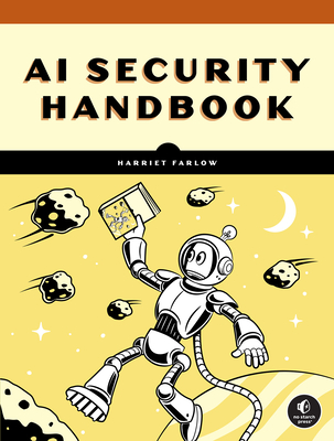 Coperta cărții 'The AI Security Handbook - Harriet Farlow'