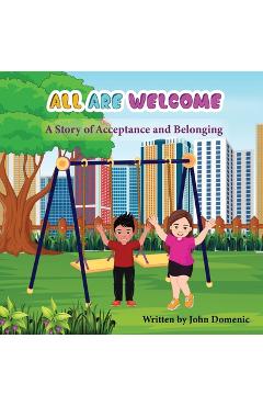 Coperta cărții 'All Are Welcome: A Story of Acceptance and Belonging - John Domenic'