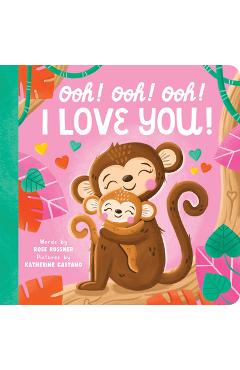Coperta cărții 'Ooh! Ooh! Ooh! I Love You! - Rose Rossner'