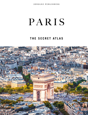 Paris - The Secret Atlas - Thomas Jonglez