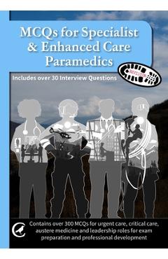 Coperta cărții 'MCQs for Specialist & Enhanced Care Paramedics: Also includes over 30 interview questions - Tom Edward Mallinson'