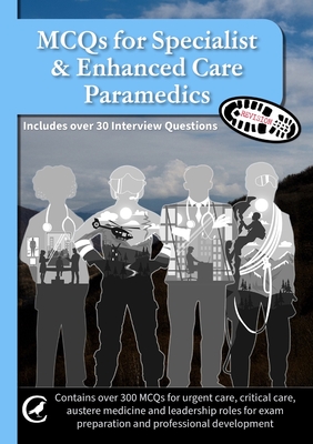 Coperta cărții 'MCQs for Specialist & Enhanced Care Paramedics: Also includes over 30 interview questions - Tom Edward Mallinson'