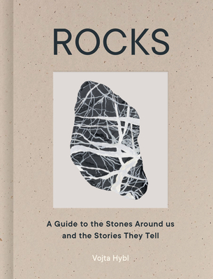 Coperta cărții 'Rocks: A Guide to the Stones Around Us and the Stories They Tell - Vojta Hybl'