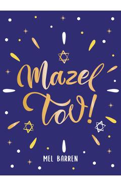 Poza produsului Mazel Tov!: Inspirational Quotes, Statements and Proverbs to Celebrate an Awesome Friend - Mel Barren
