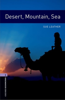 Oxford Bookworms Library: Desert, Mountain, Sea: Level 4: 1400-Word Vocabulary - Sue Leather
