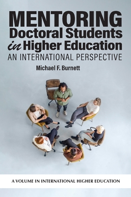 Mentoring Doctoral Students in Higher Education: An International Perspective - Michael F. Burnett