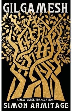 Coperta cărții 'Gilgamesh: A New Verse Translation - Simon Armitage'