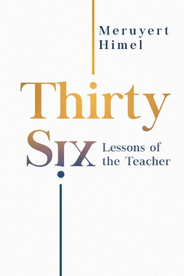 Coperta cărții 'Thirty-Six Lessons of the Teacher - Meruyert Himel'