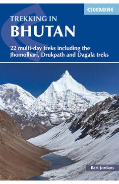 Trekking in Bhutan: 22 Multi-Day Treks Including the Jhomolhari, Drukpath and Dagala Treks - Bart Jordans