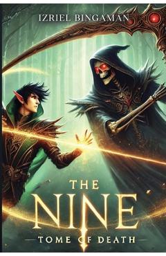 The Nine: Tome of Death - Izriel Bingaman