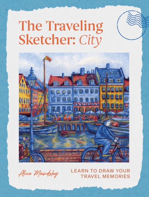 Coperta cărții 'The Traveling Sketcher: City: Learn to Draw Your Travel Memories - Alice Mawdsley'